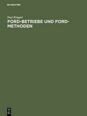 Ford-Betriebe und Ford-Methoden de Paul Rieppel