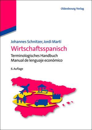 Wirtschaftsspanisch: Terminologisches Handbuch - Manual de lenguaje económico de Johannes Schnitzer