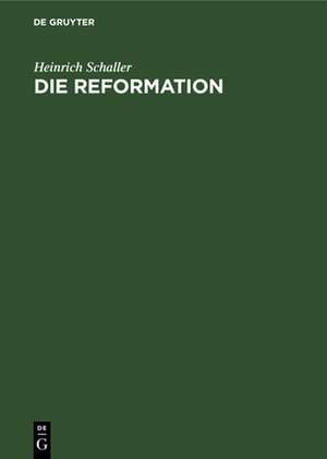 Die Reformation de Heinrich Schaller