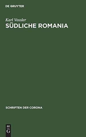 Südliche Romania de Karl Vossler