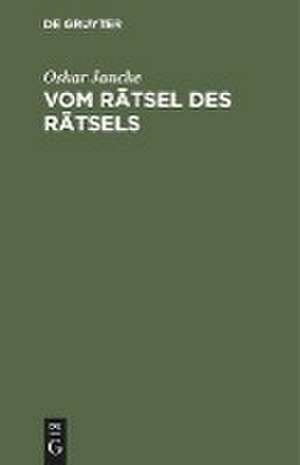 Vom Rätsel des Rätsels de Oskar Jancke