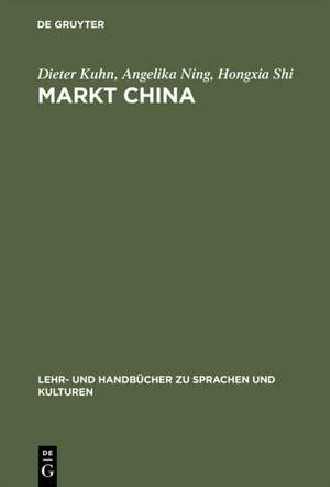Markt China: Grundwissen zur erfolgreichen Marktöffnung de Dieter Kuhn