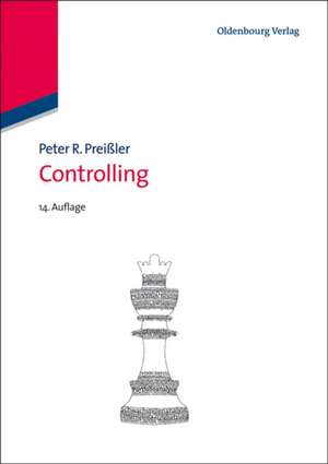 Controlling: Lehrbuch und Intensivkurs de Peter R. Preißler