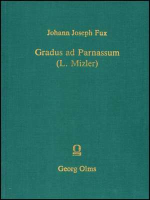 Gradus ad Parnassum oder Anführung zur Regelmäßigen Musikalischen Composition de Johann Joseph Fux