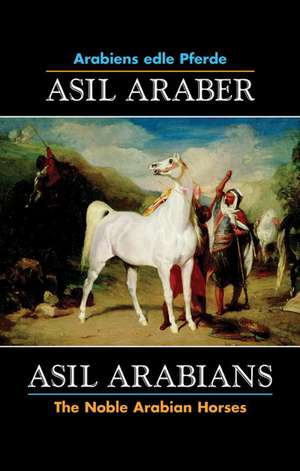 Asil Arabians: The Noble Arabian Horses VI de Asil Club