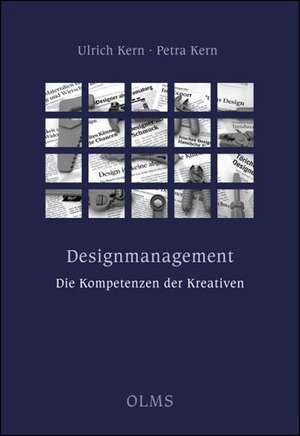 Designmanagement - die Kompetenzen der Kreativen de Ulrich Kern