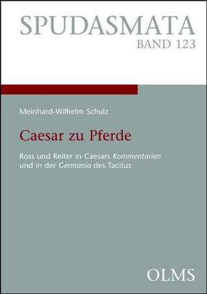 Caesar zu Pferde de Meinhard-Wilhelm Schulz