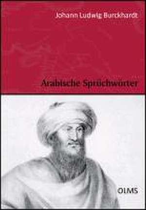 Arabische Sprüchwörter oder die Sitten und Gebräuche der neueren Aegyptier de Johann Ludwig Burckhardt