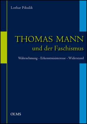 Thomas Mann und der Faschismus de Lothar Pikulik