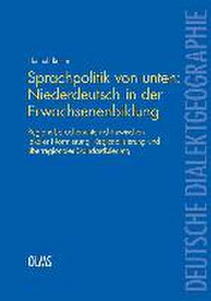 Sprachpolitik von unten: Niederdeutsch in der Erwachsenenbildung de Hannah Reuter