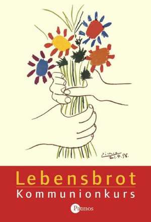 Lebensbrot - Kommunionkurs de Hermann-Josef Frisch