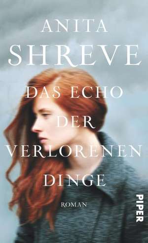 Das Echo der verlorenen Dinge de Anita Shreve