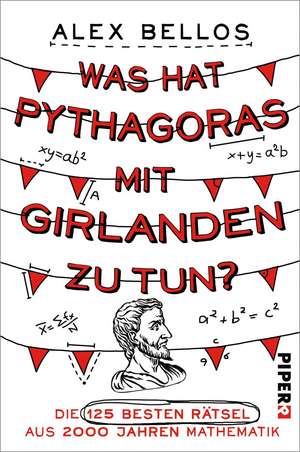 Was hat Pythagoras mit Girlanden zu tun? de Alex Bellos