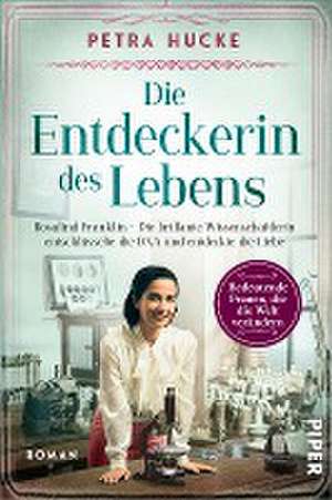 Die Entdeckerin des Lebens de Petra Hucke