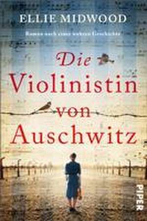 Die Violinistin von Auschwitz de Ellie Midwood