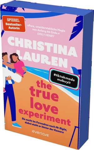 The True Love Experiment - Sie sucht im Fernsehen nach Mr Right, dabei steht er hinter der Kamera de Christina Lauren