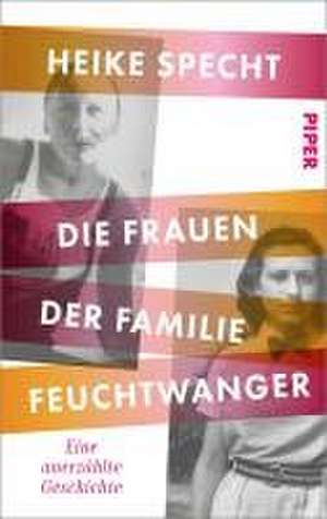 Die Frauen der Familie Feuchtwanger de Heike Specht