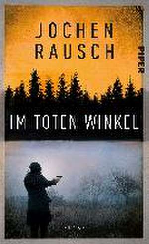 Im toten Winkel de Jochen Rausch