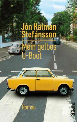 Mein gelbes U-Boot de Jón Kalman Stefánsson