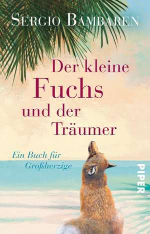 Der kleine Fuchs und der Träumer de Sergio Bambaren