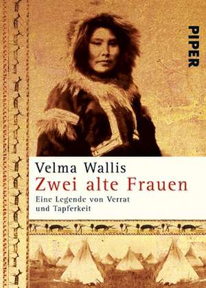 Zwei alte Frauen de Velma Wallis