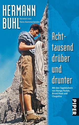 Achttausend drüber und drunter de Hermann Buhl