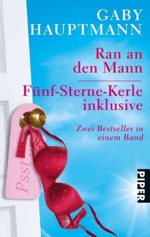 Ran an den Mann. Fünf-Sterne-Kerle inklusive de Gaby Hauptmann