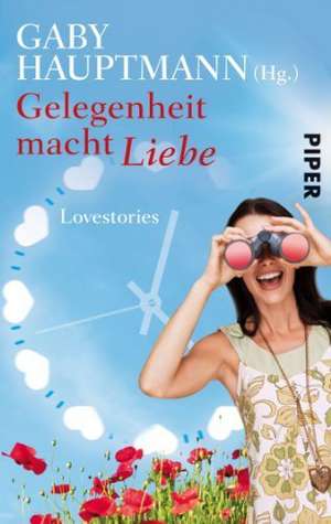 Gelegenheit macht Liebe de Gaby Hauptmann