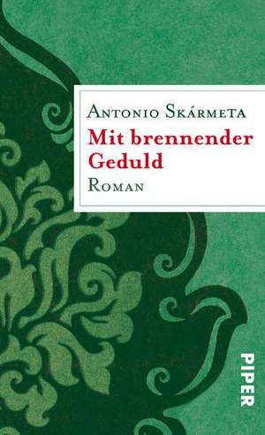 Mit brennender Geduld de Antonio Skármeta