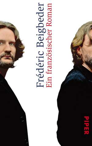 Ein französischer Roman de Frédéric Beigbeder