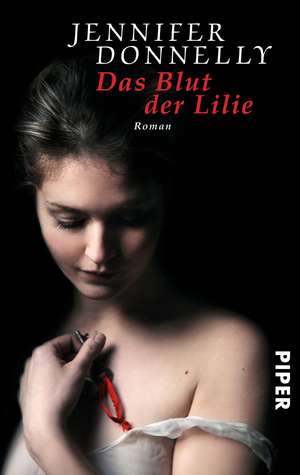 Das Blut der Lilie de Jennifer Donnelly