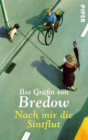 Nach mir die Sintflut de Ilse Gräfin von Bredow