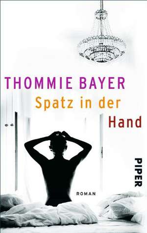 Spatz in der Hand de Thommie Bayer