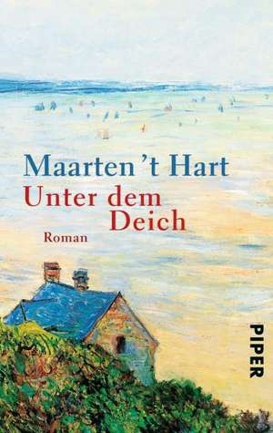 Unter dem Deich de Maarten 't Hart