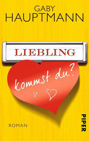 Liebling, kommst du? de Gaby Hauptmann