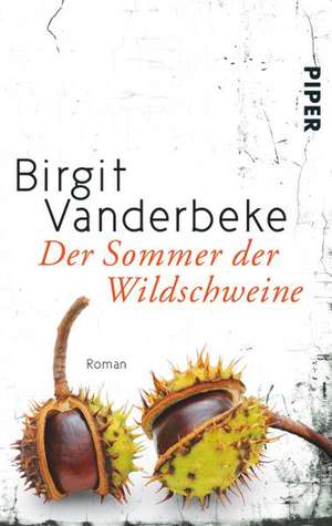 Der Sommer der Wildschweine de Birgit Vanderbeke