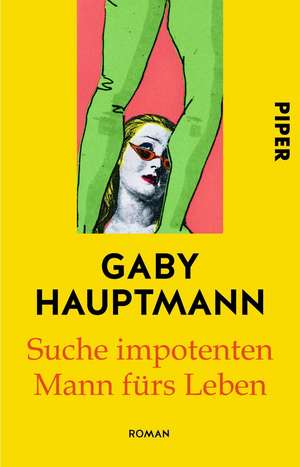 Suche impotenten Mann fürs Leben de Gaby Hauptmann