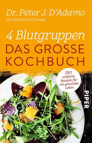 4 Blutgruppen - Das große Kochbuch de Peter J. D'Adamo