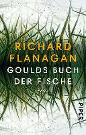 Goulds Buch der Fische de Richard Flanagan