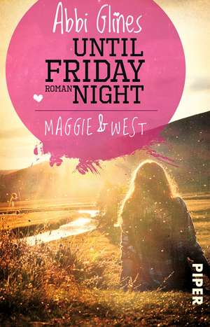 Until Friday Night - Maggie und West de Abbi Glines