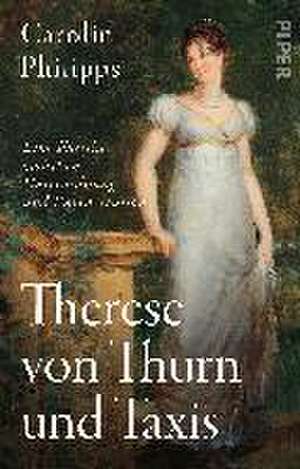 Therese von Thurn und Taxis de Carolin Philipps