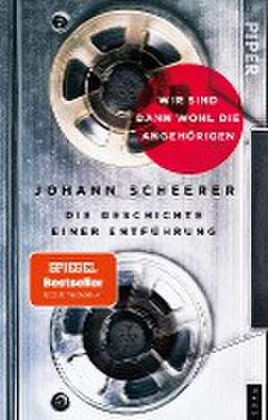 Wir sind dann wohl die Angehörigen de Johann Scheerer