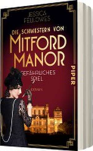 Die Schwestern von Mitford Manor - Gefährliches Spiel de Jessica Fellowes