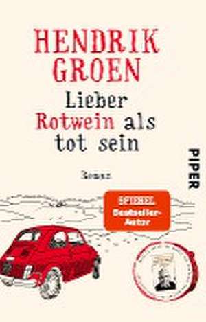 Lieber Rotwein als tot sein de Hendrik Groen