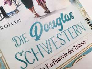 Die Douglas-Schwestern - Die Parfümerie der Träume de Charlotte Jacobi