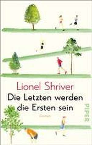 Die Letzten werden die Ersten sein de Lionel Shriver