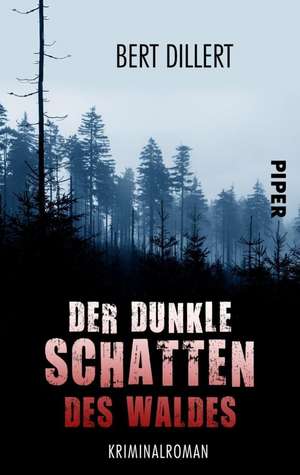 Der dunkle Schatten des Waldes de Bert Dillert