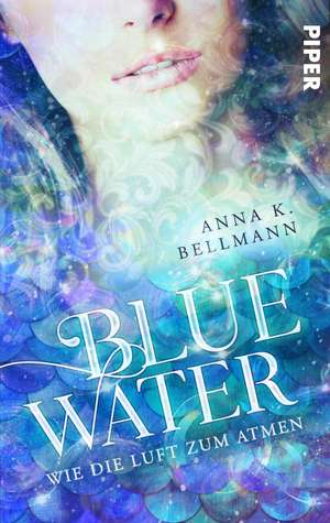 Blue Water de Anna K. Bellmann