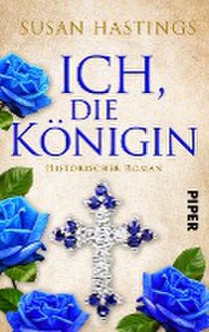 Ich, die Königin de Susan Hastings