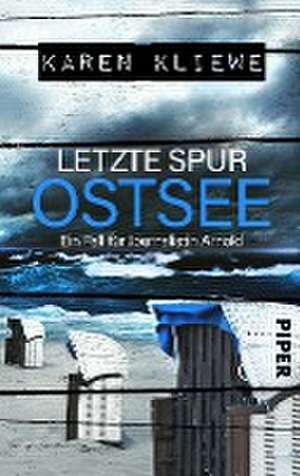 Letzte Spur: Ostsee de Karen Kliewe